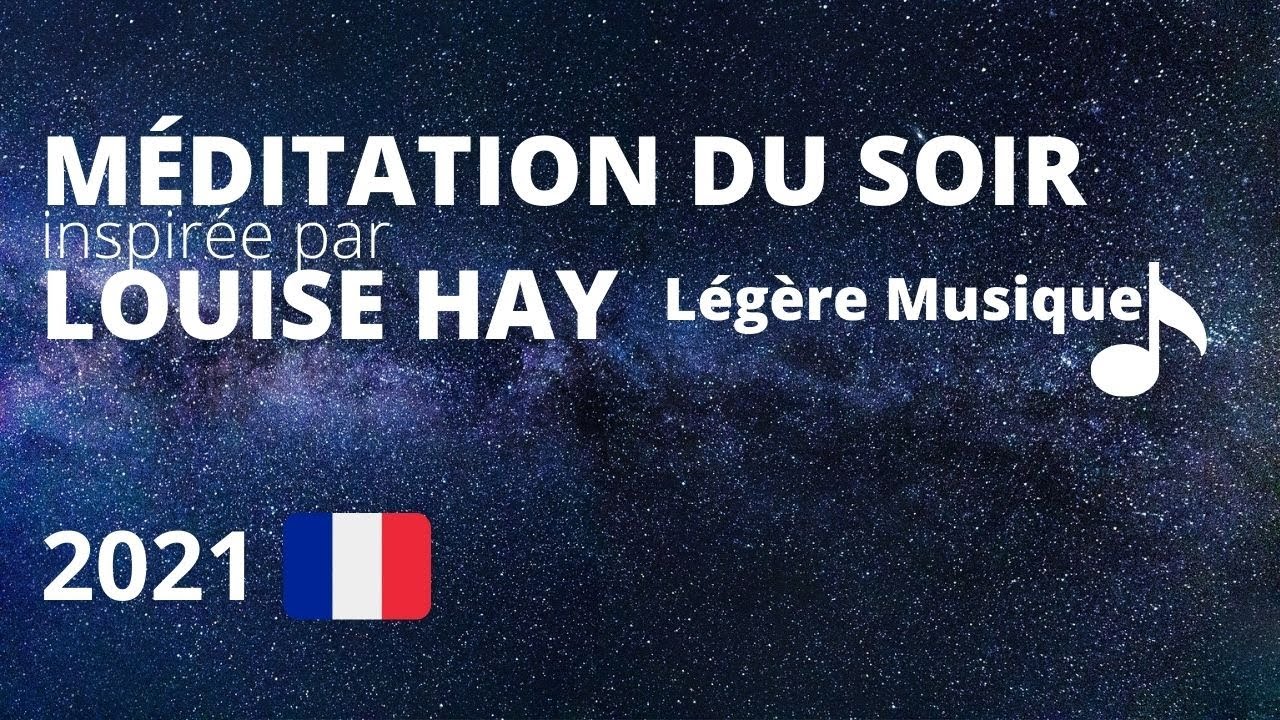 Méditation Guidée Sommeil (Inspirée par Louise Hay) en Français 🇫🇷 NEW 2023