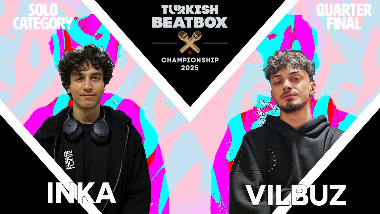 INKA VS VILBUZ | TURKISH BEATBOX CHAMPIONSHIP 2025 SOLO QUARTER FINALS
