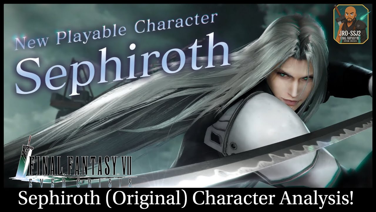[FF7: Ever Crisis] Sephiroth (Original) New Character Analysis! Everything you need to know! 