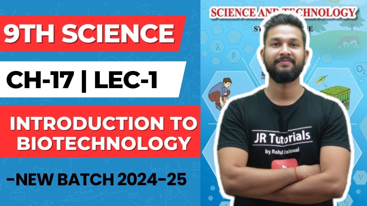 9th Science | Chapter 17 | Introduction to Biotechnology | Lecture 1 | Maharashtra Board |