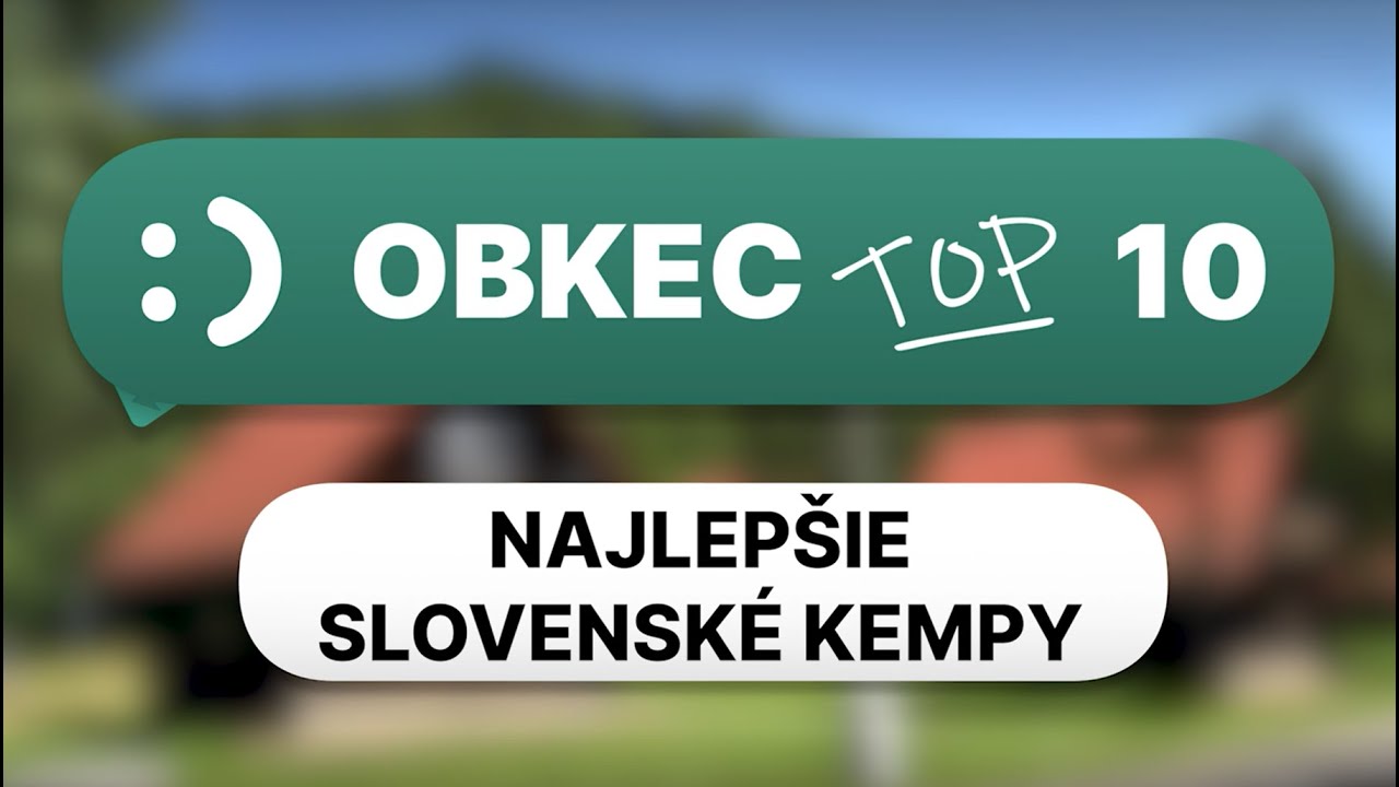 Poznáte najlepšie slovenské kempy? Ukážte, že ste milovníkom našej prírody | Obkec