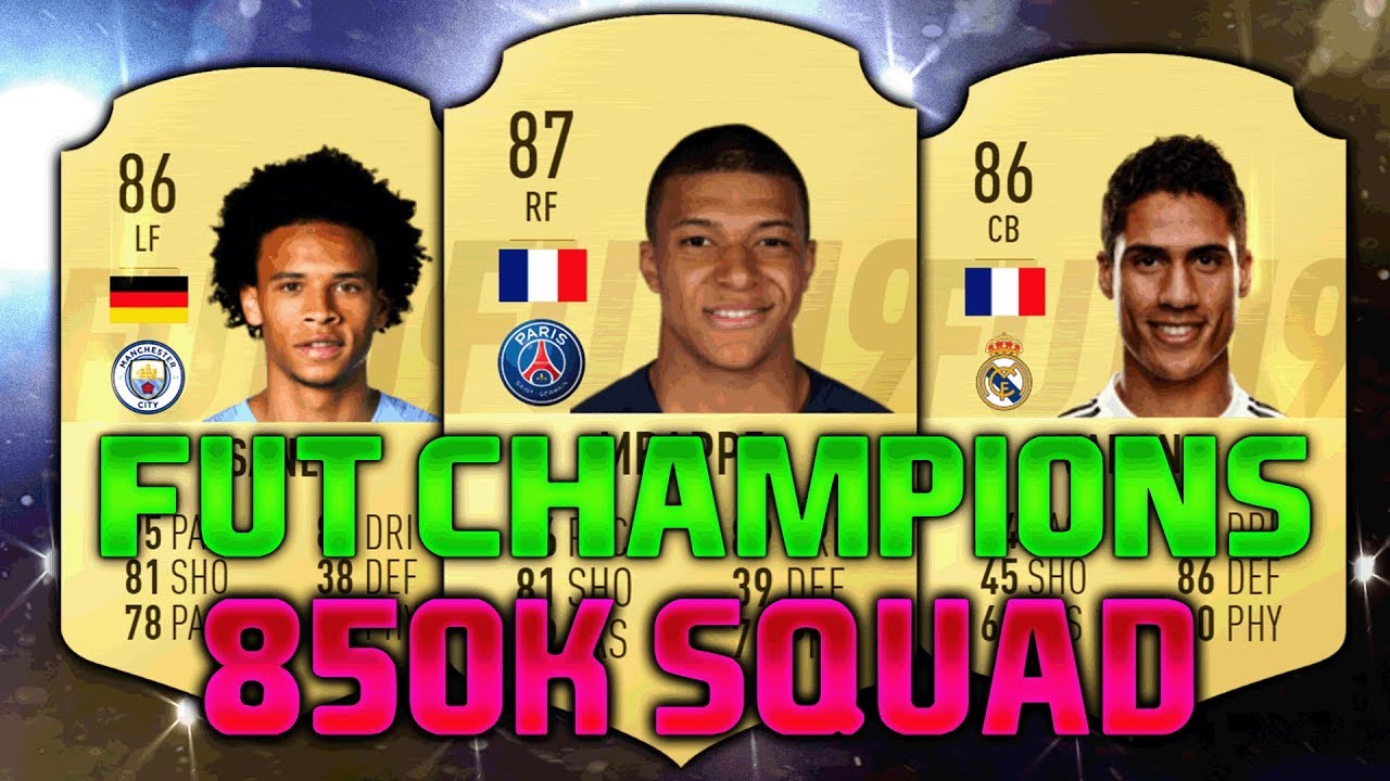 FIFA 19 800K-900K SQUAD BUILDER feat. MBAPPE, SANE, VARANE - 900K FUT CHAMPIONS TEAM