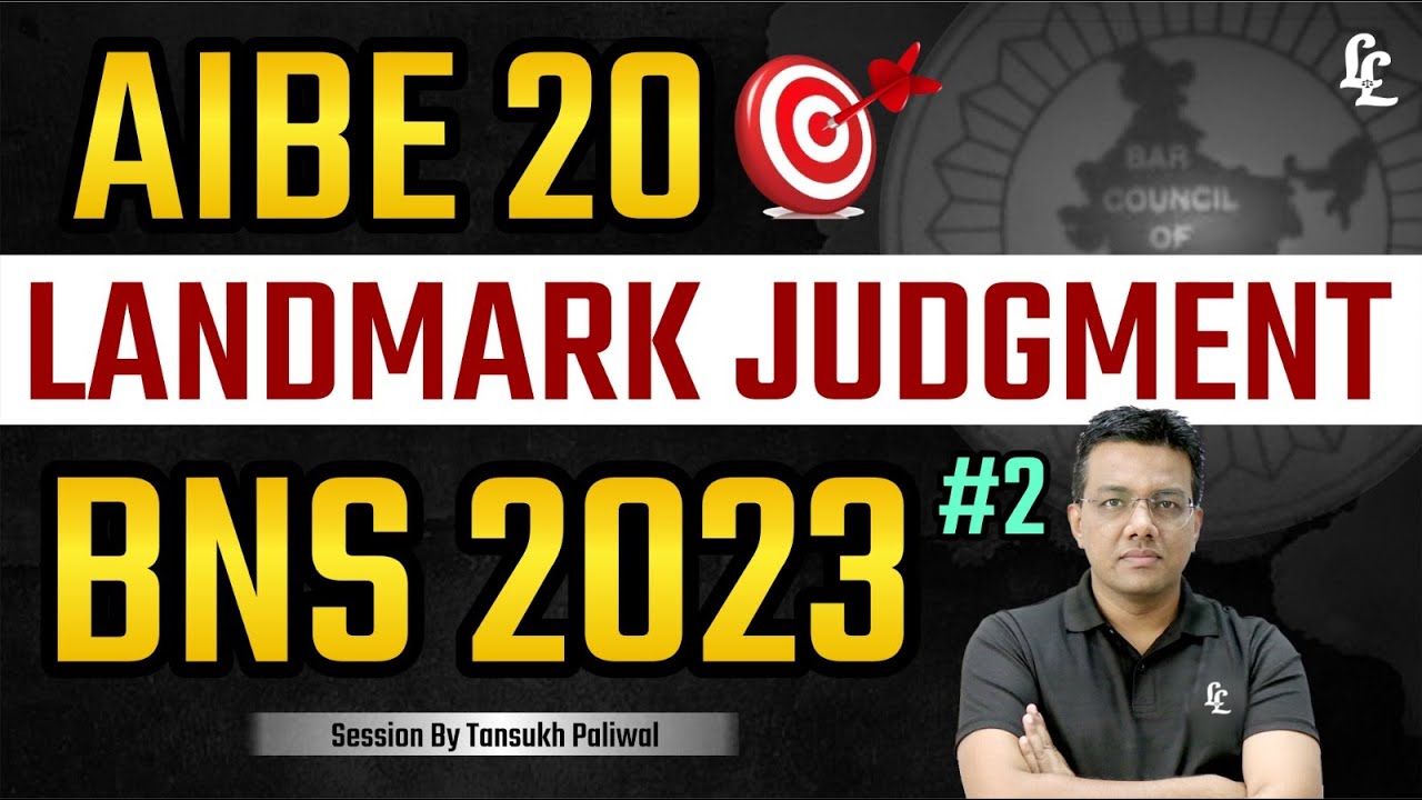 AIBE 20 Landmark Judgment ~ BNS 2023 - 2 | Tansukh Paliwal | Linking Laws