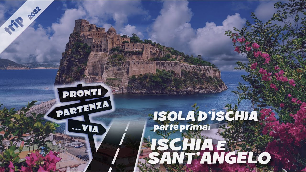ISCHIA e SANT'ANGELO (Isola di ISCHIA parte prima) #ProntiPartenzaVia 🇮🇹 #trip