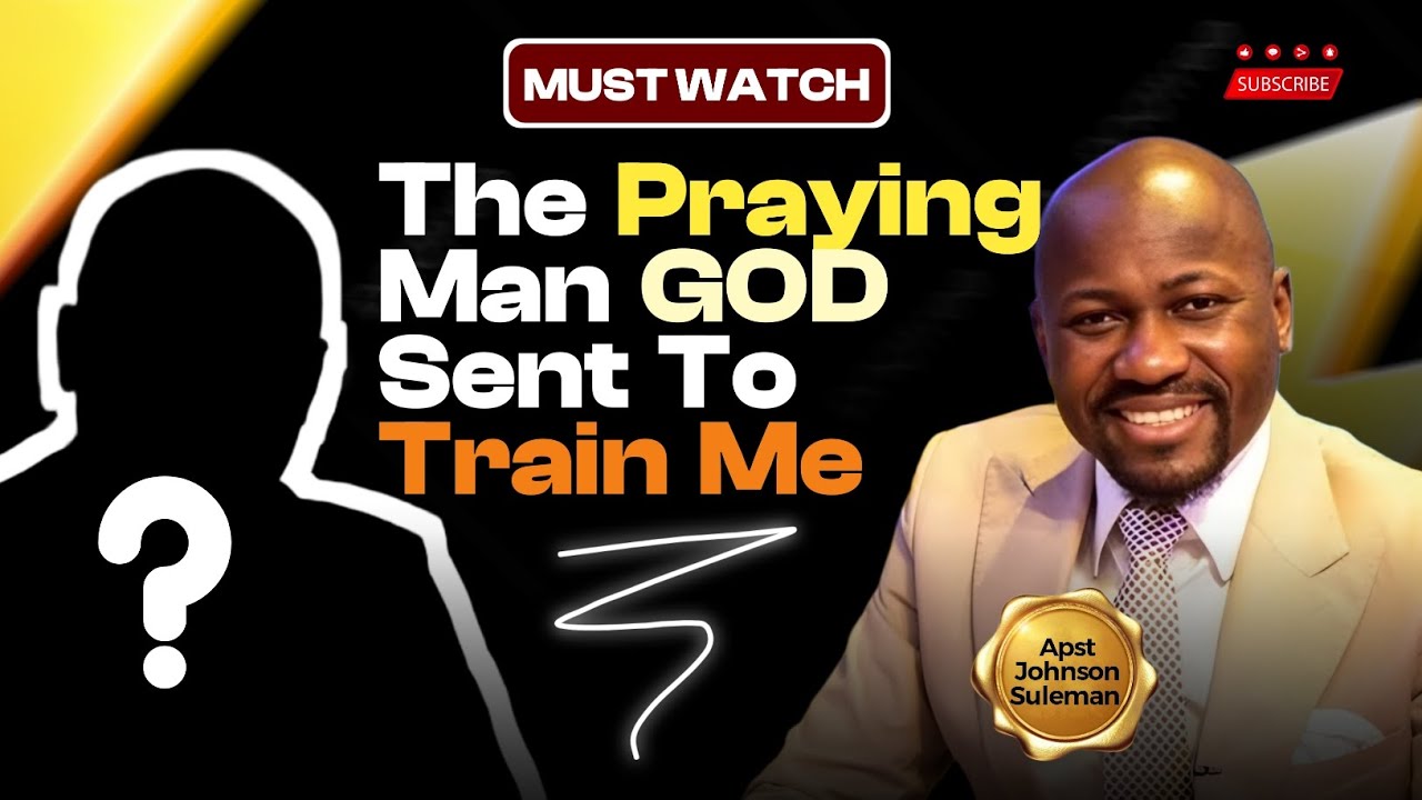 Apostle Johnson suleman, God sent a man to Train me in Prayer & Fasting 