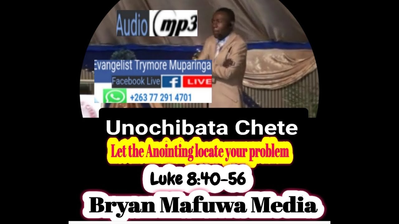 Evangelist Trymore Muparinga - Let the Anointing locate your problem.Uchachibata Chete