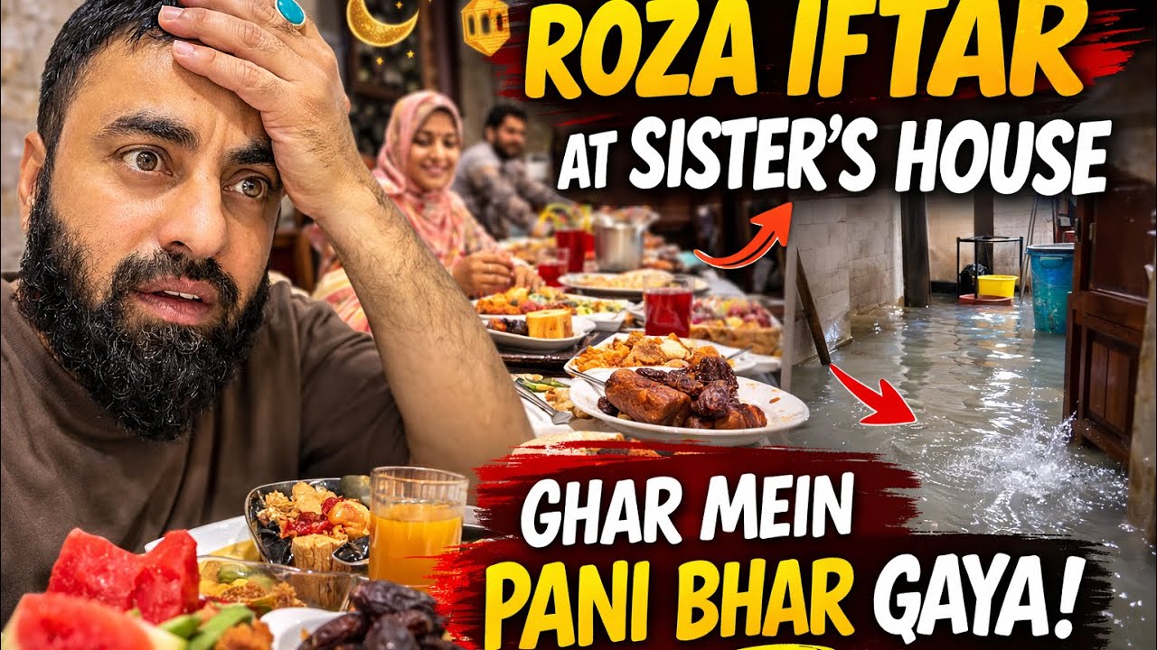 Behen Ke Ghar Roza Iftar 🍽️ | Achanak Ghar Mein Pani Bhar Gaya!