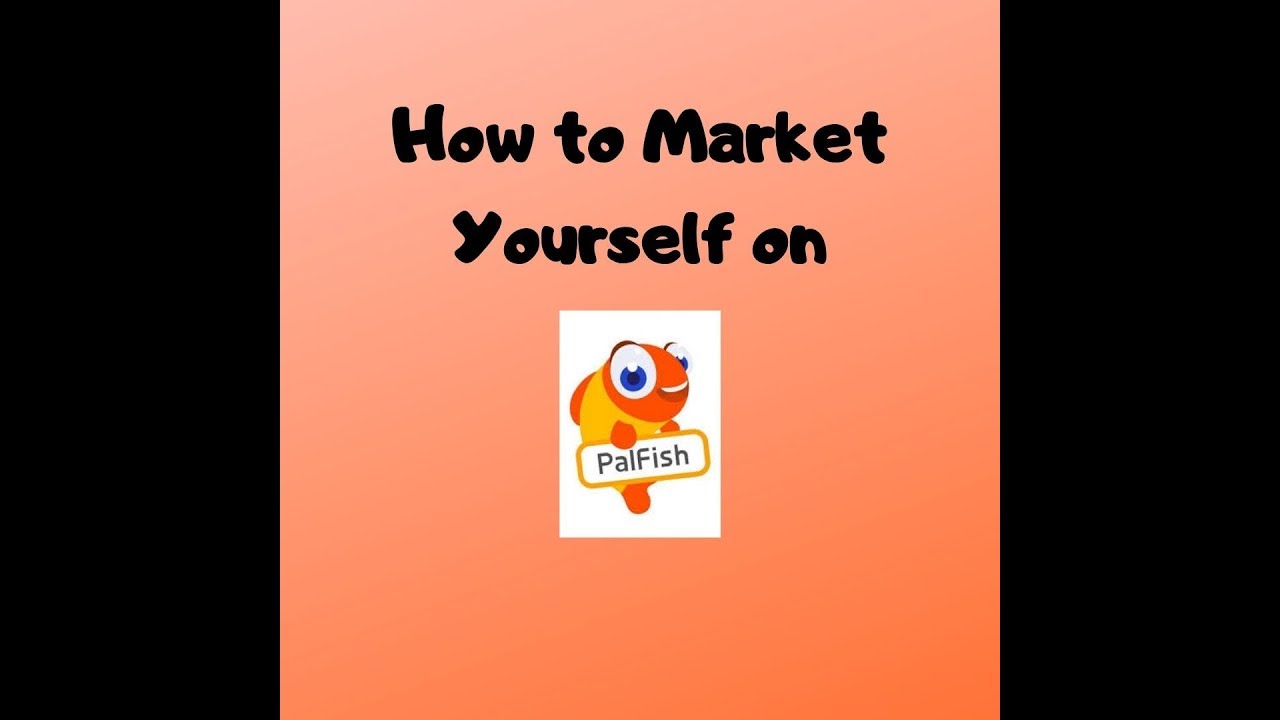 How To Market Yourself on Palfish