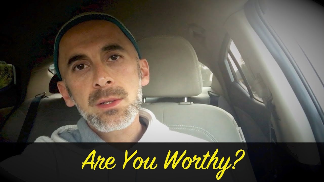 Are You Worthy?