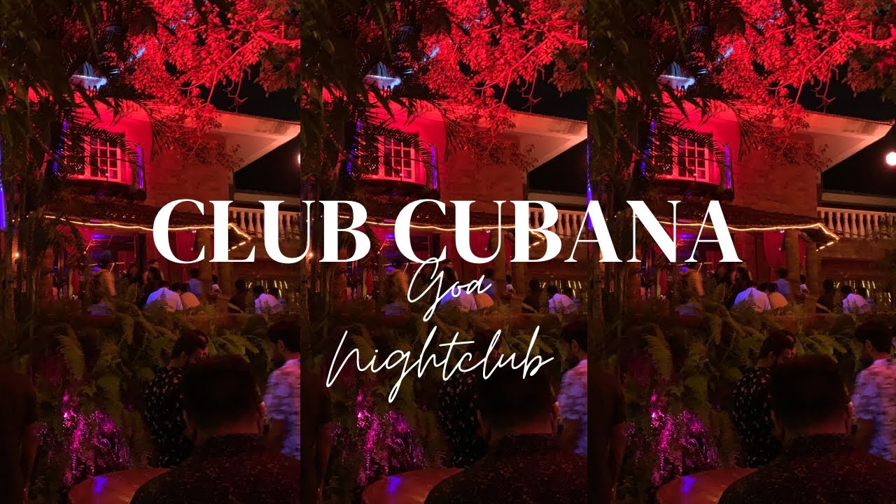 Club Cubana Goa, nightclub in North Goa, Arpora.