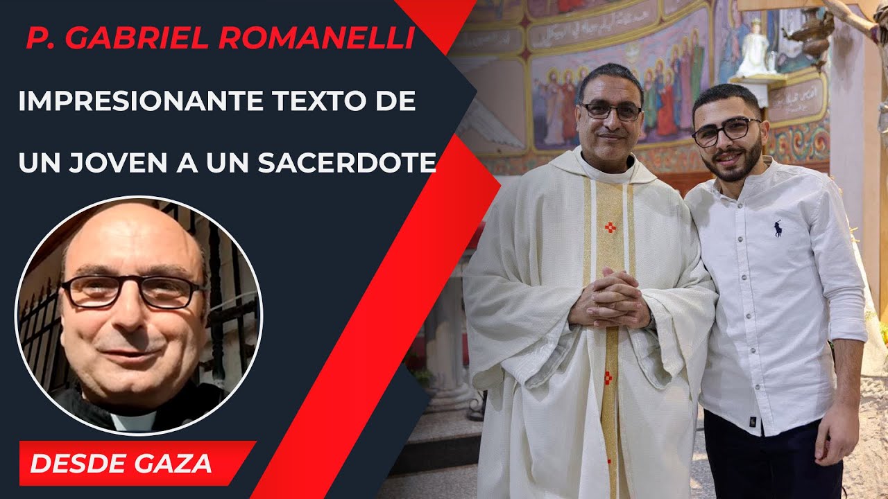 Impresionante texto de un joven a un sacerdote [22 Ene] - Cristianos en Gaza - P Gabriel Romanelli