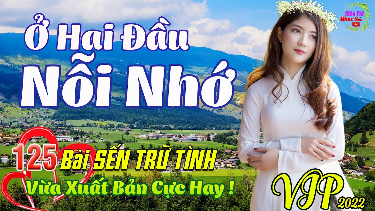 Ở Hai Đầu Nỗi Nhớ, Giận Mà Thương💞125 Bài Sến Trữ Tình Tâm Trạng Thanh Ngân Gia Tiến CỰC HAY