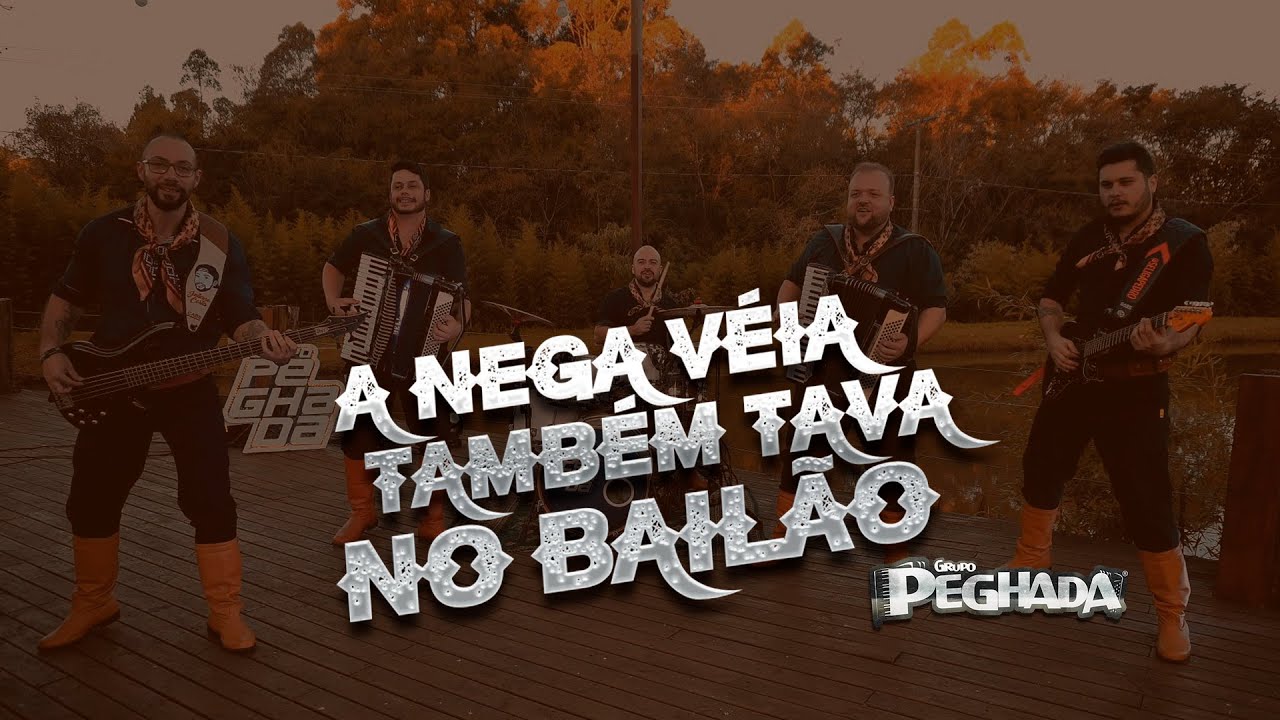 Grupo Peghada  - A Nega Véia Também Tava no Bailão (clipe oficial)