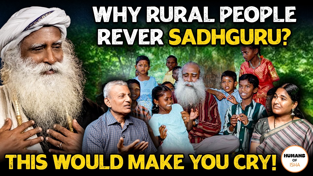 Why Rural people rever Sadhguru?This would make you cry!