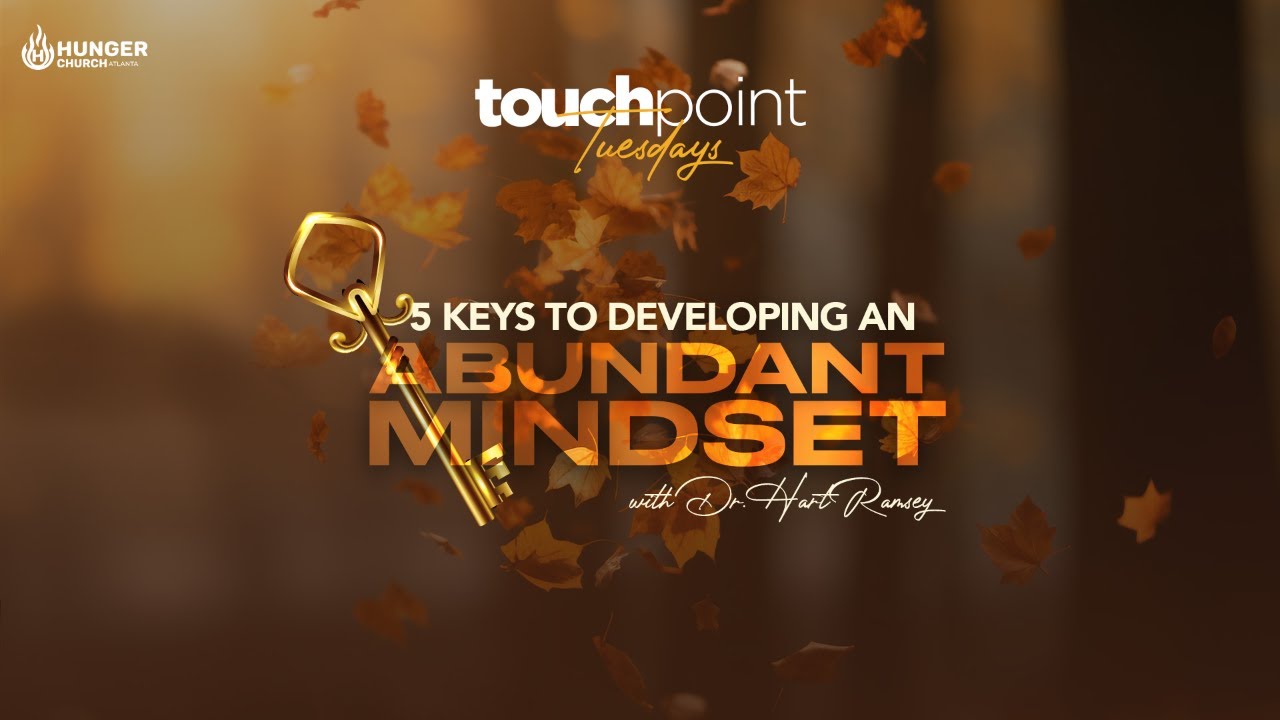 TouchPoint Tuesday | 5 Keys to Developing a Abundant Mindset