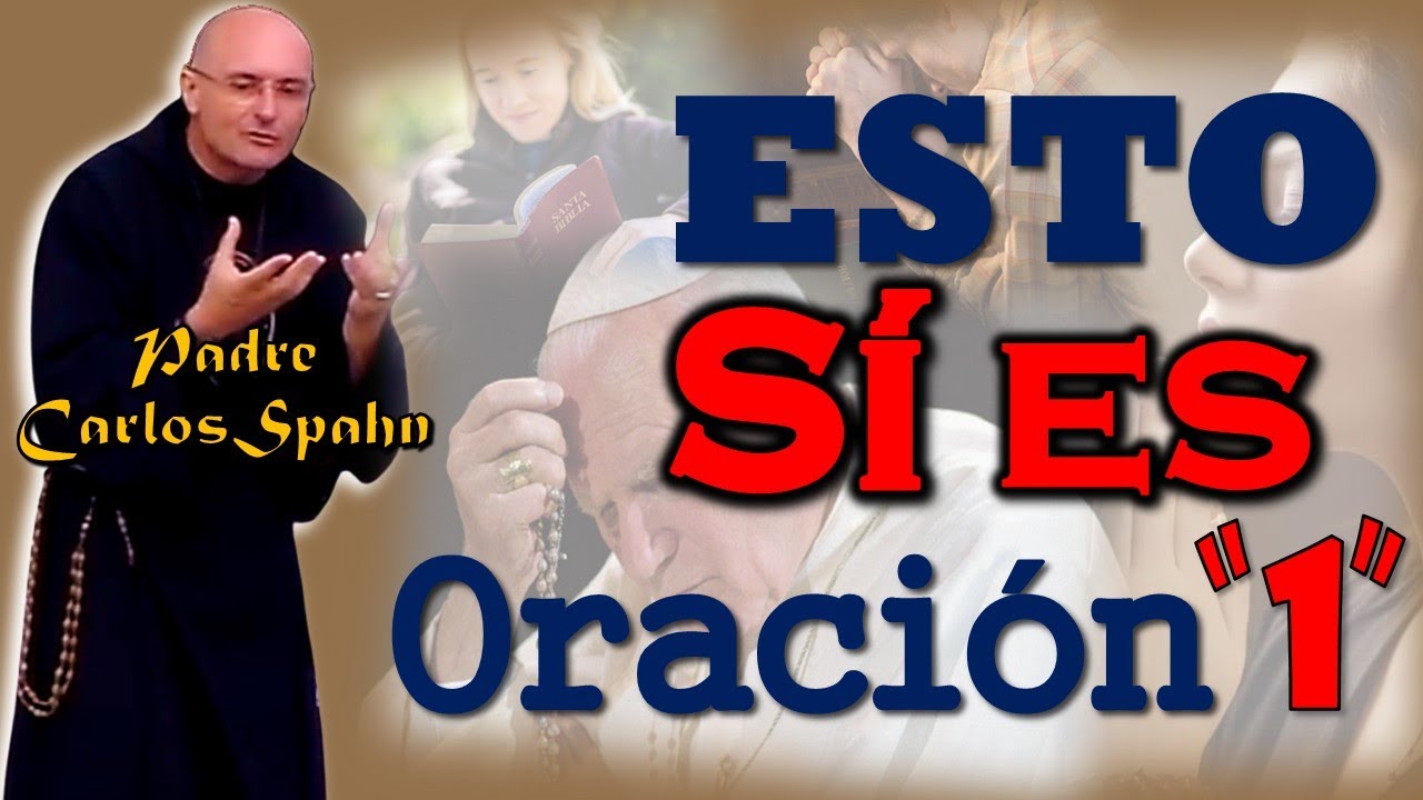 💖¡ESTO ES ORACIÓN! - P. Carlos Spahn