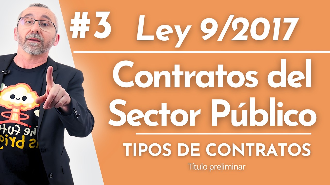 3.- Ley 9/2017 - T&iacute;tulo Preliminar: Tipos de contratos | Contratos del sector p&uacute;blico