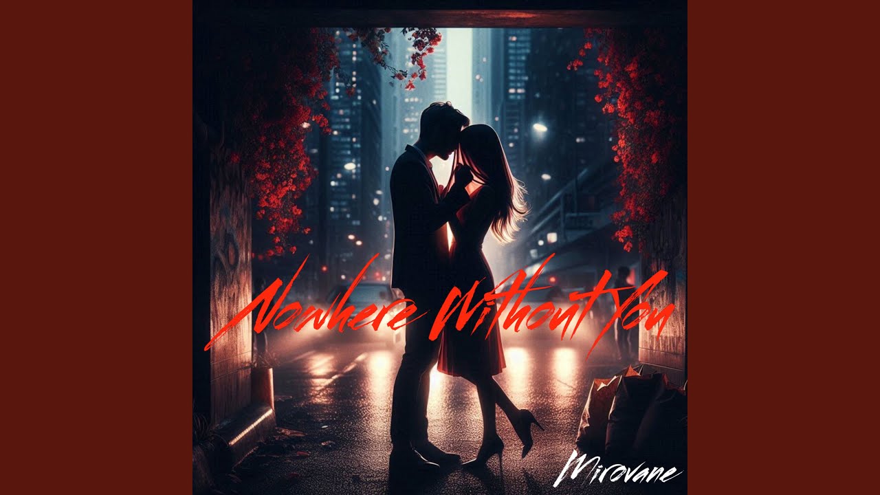 Nowhere Without You