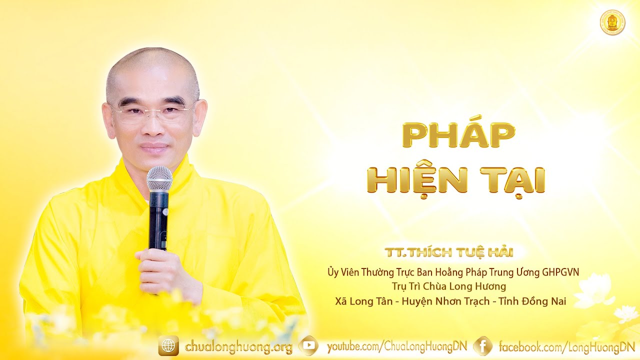 Pháp Hiện Tại  - TT. Thích Tuệ Hải  - Chùa Long Hương