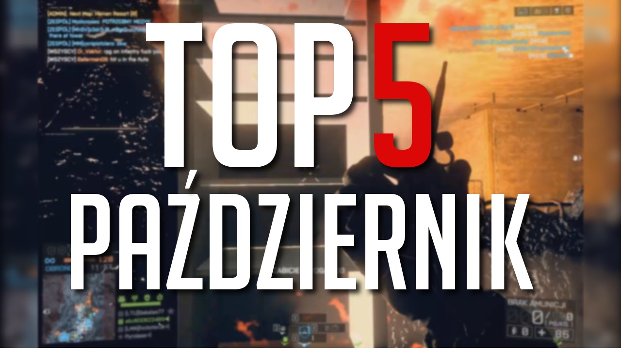 TOP5 BATTLEFIELD - PAŹDZIERNIK