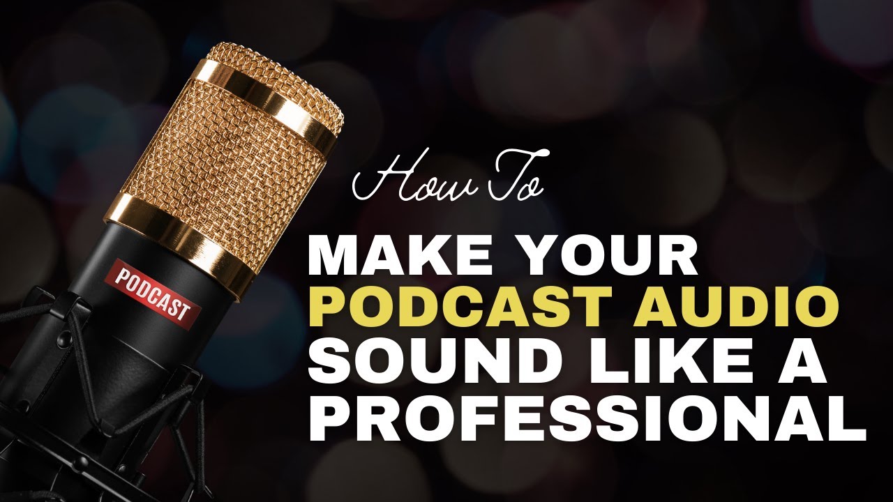 How to Make Crisp Audio For Your Podcast or Videos