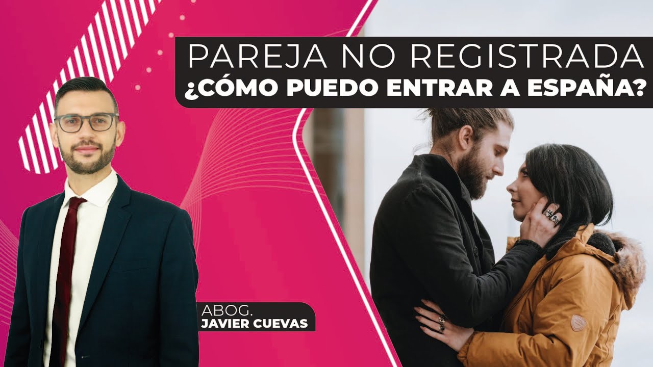 Pareja No Registrada: Entrada a ESPAÑA 🇪🇸 ¿Cómo hacerlo? 🤔
