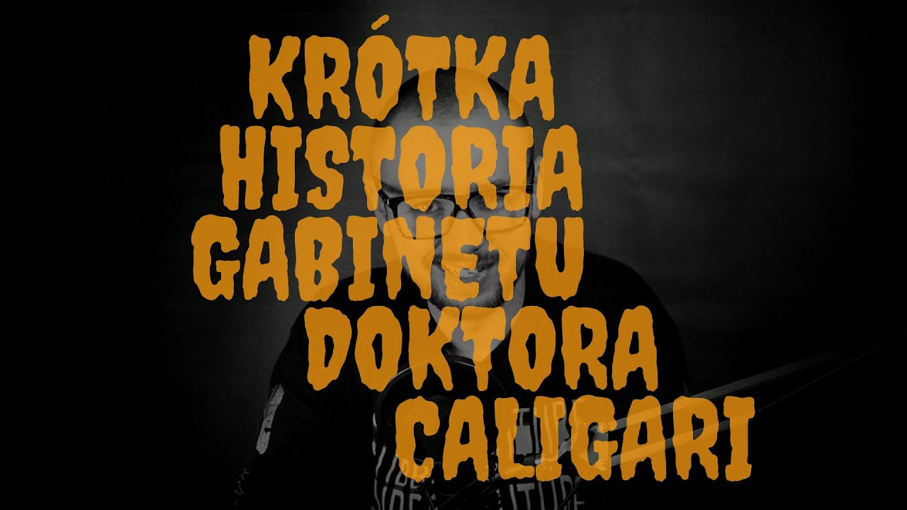 Krótka historia "Gabinetu doktora Caligari"