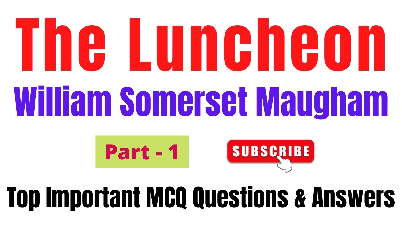 The Luncheon by William Somerset Maugham | Top Important MCQ Questions & Answers (Part-1) | Lt Grade