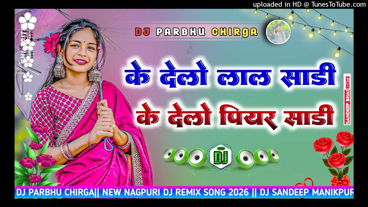 Ke Delo Lal Sadi 🌿 Nagpuri Tabahi dj remix song2026🌿SHADI SPECIAL DANCE MIX 🌿 DJ PARBHU CHIRGA 🌿