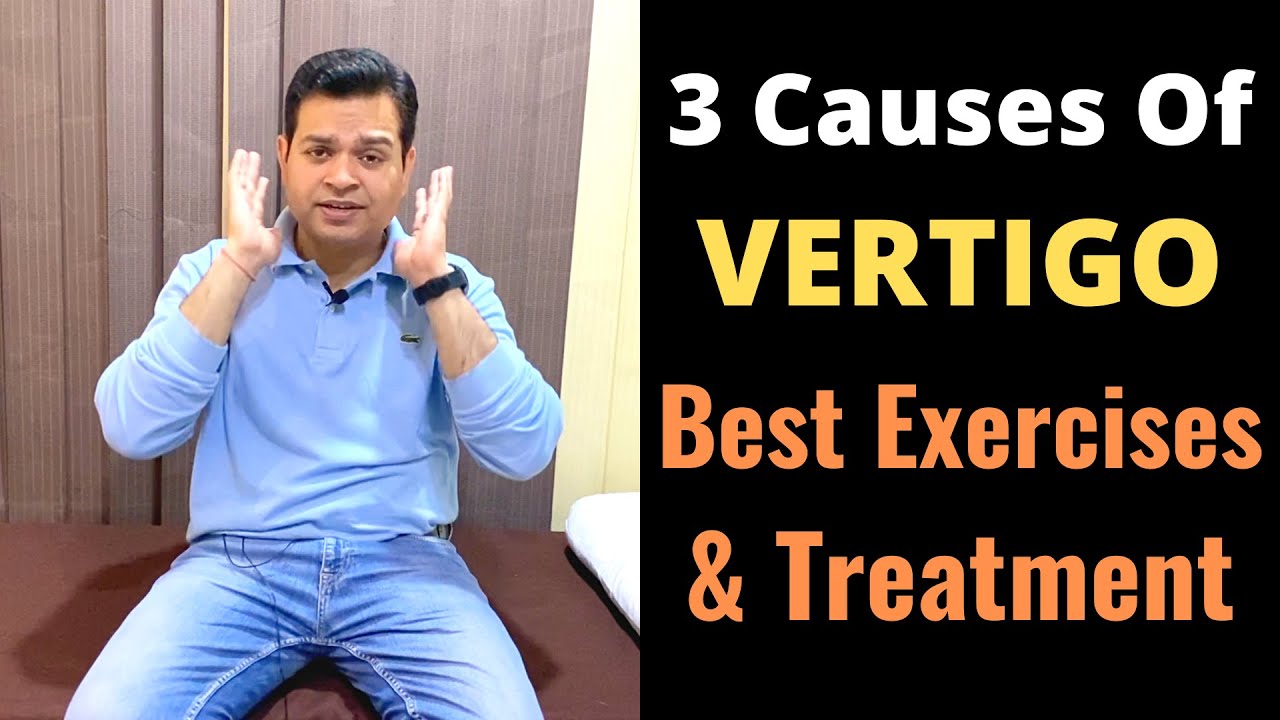 Vertigo Exercises, 3 Causes of Vertigo, BPPV Exercises, Treatment of Vertigo, Dizziness Treatment