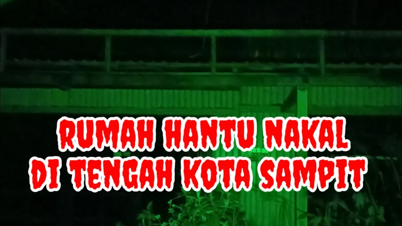 RUMAH HANTU BAAMANG TENGAH KOTA SAMPIT 