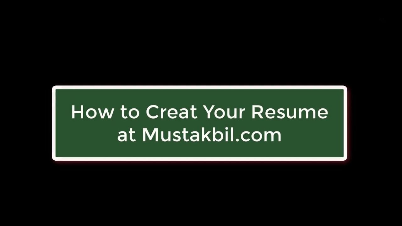 How to create a professional resume/cv at Mustakbil com