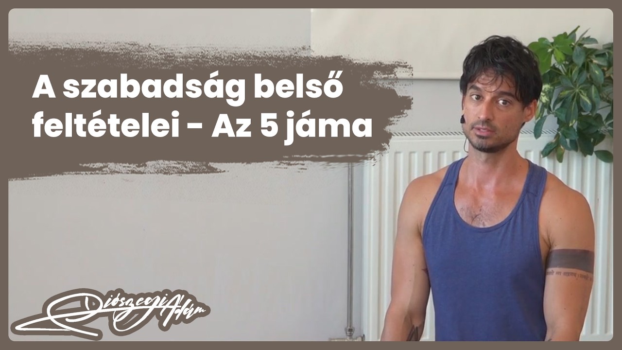 A szabadság belső feltételei - Az 5 jáma