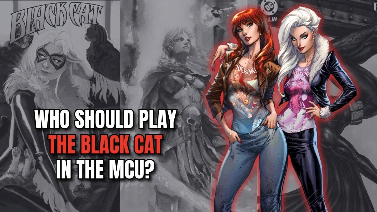 Who Should Play BLACK CAT in the MCU?