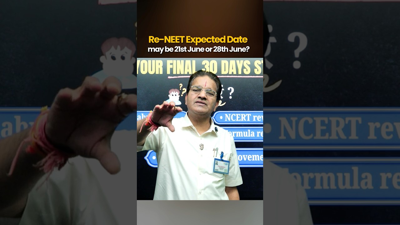 Re-NEET Expected Date🔥 May be 21st June or 28th June? #ReNEET2026 #NEET2026 #NEETUG #BMSir