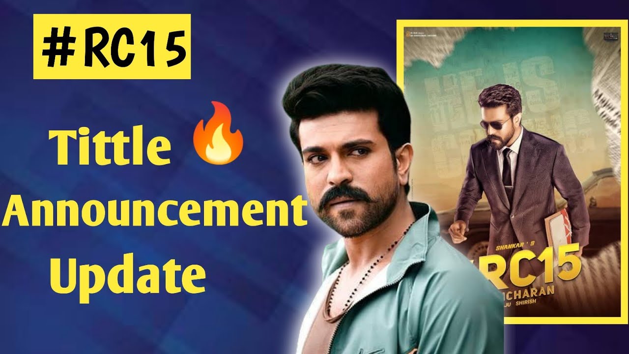 RC15 Title Update | RC15 Release Date and First Glimpes | Ram Charan | Kiara Advani | Dr Shankar |
