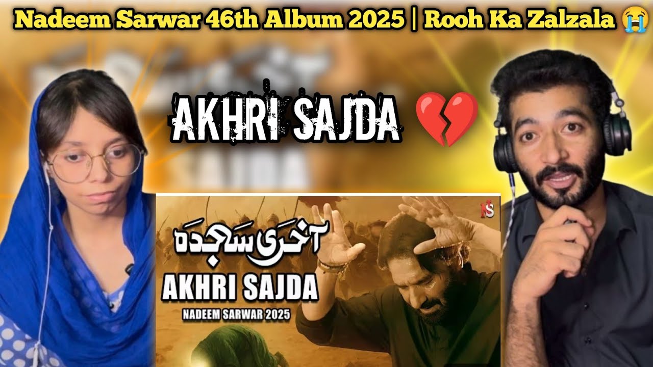 Akhri Sajda | Nadeem Sarwar, Reaction | 46th Album - 2025 / 1447