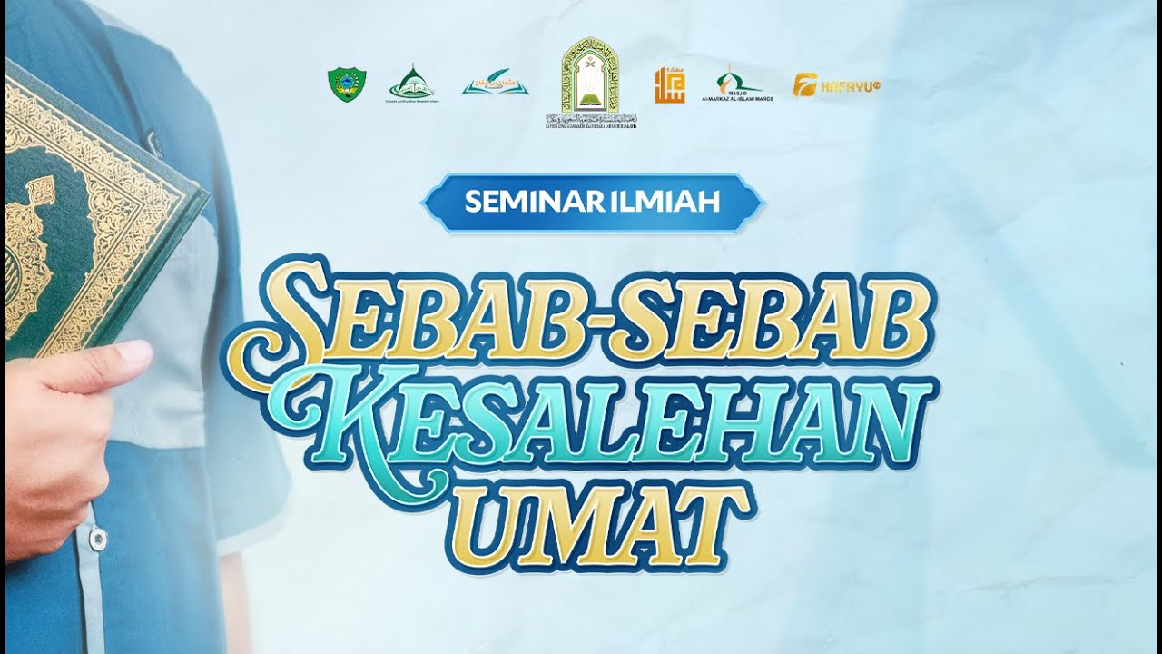 SEMINAR ILMIAH: SEBAB-SEBAB KESALEHAN UMAT