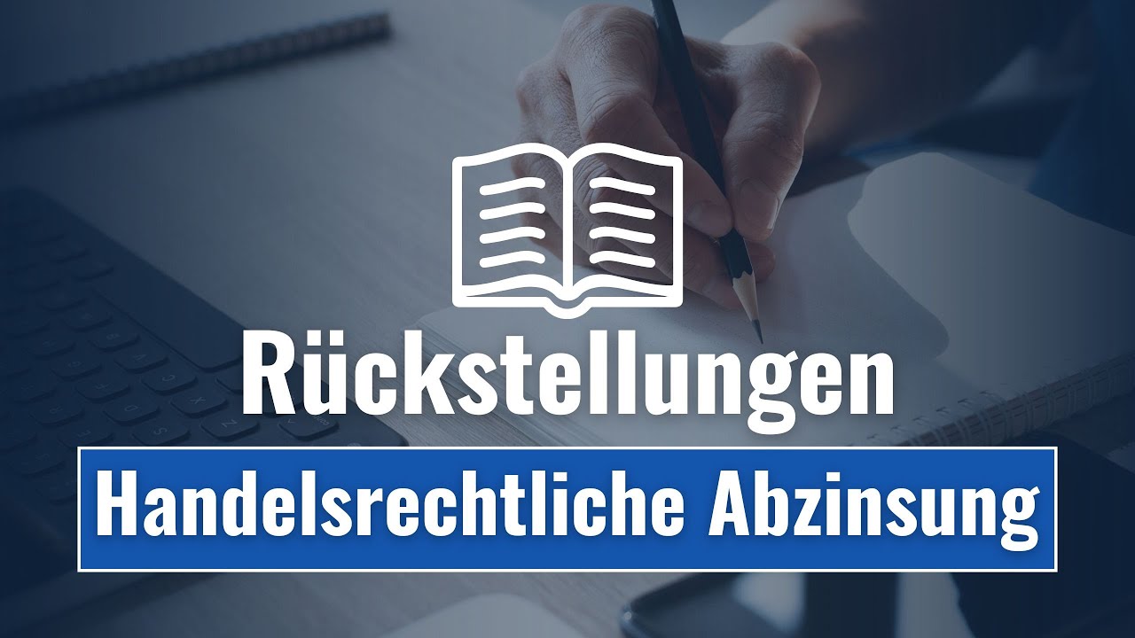 Rückstellungen - Handelsrechtliche Abzinsung | Bilanzierung #49