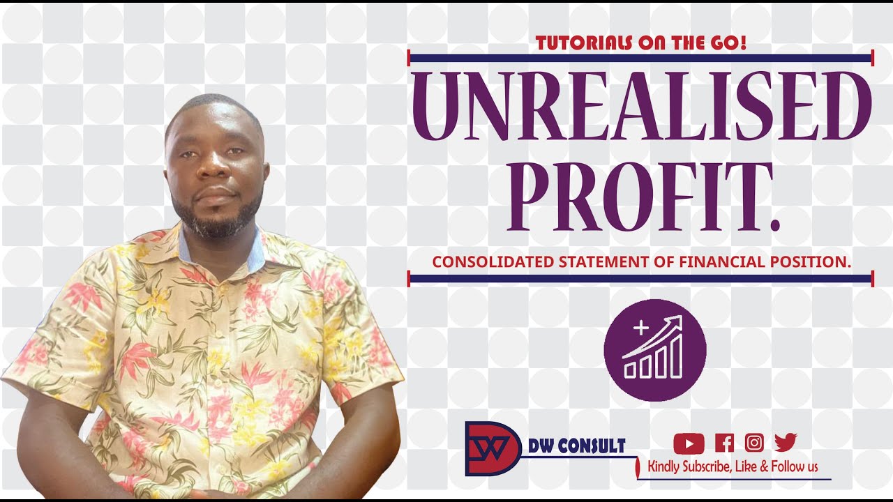 UNREALISED PROFIT - Consolidated Statement of Financial Position.