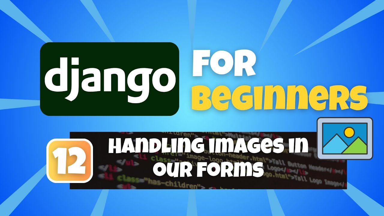 Python Django Tutorial for Beginners #12: Uploading Images in our Django Application