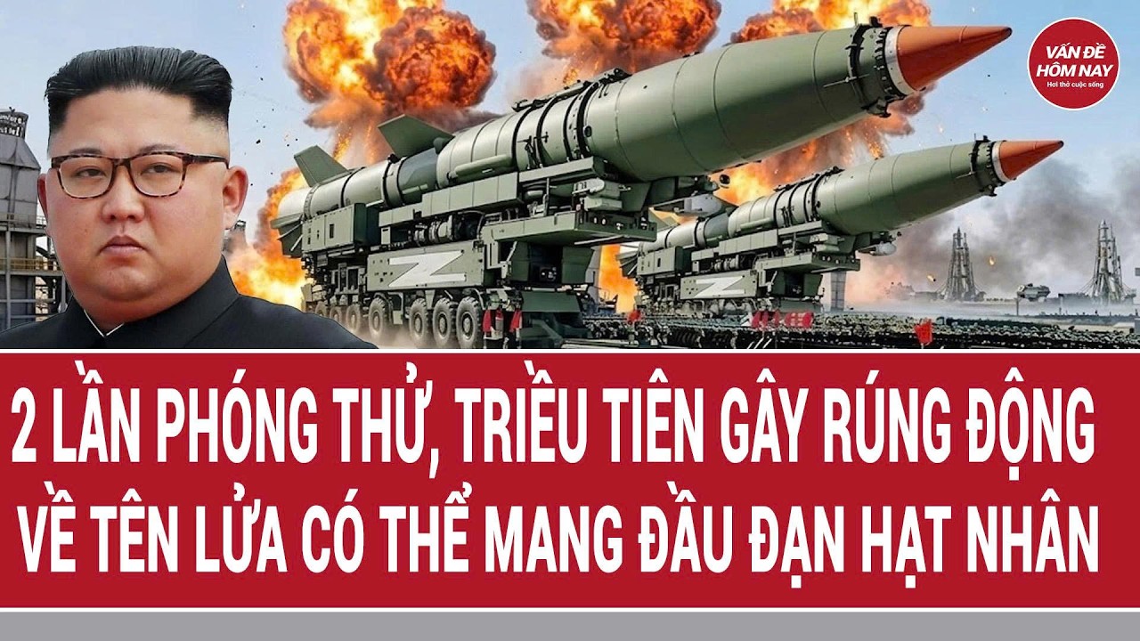 2 lần ph&oacute;ng thử, Triều Ti&ecirc;n g&acirc;y r&uacute;ng động về t&ecirc;n lửa c&oacute; thể mang đầu đạn hạt nh&acirc;n