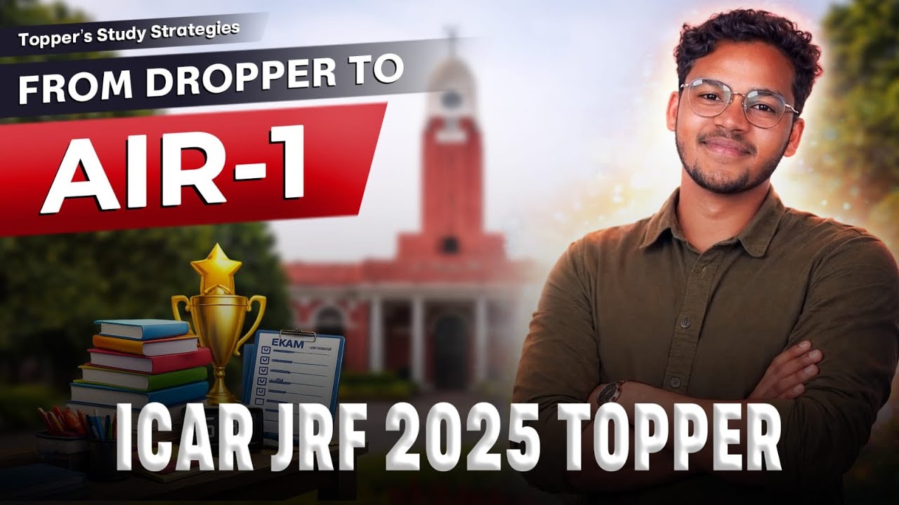 From Dropper to AIR-1 | ICAR JRF 2025 Topper Journey | Complete Strategy & Study Plan