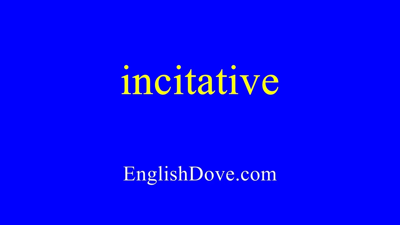 How to pronounce incitative in American English