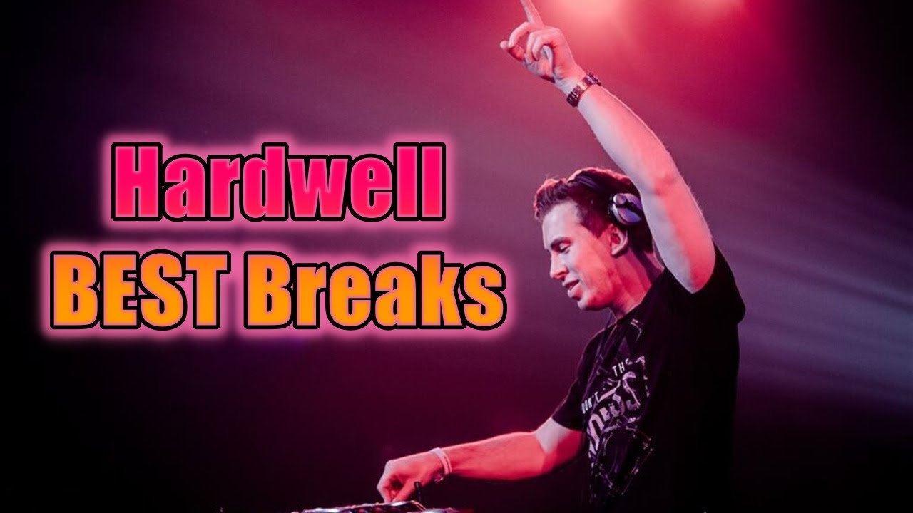 Top 30 Best Hardwell Breaks