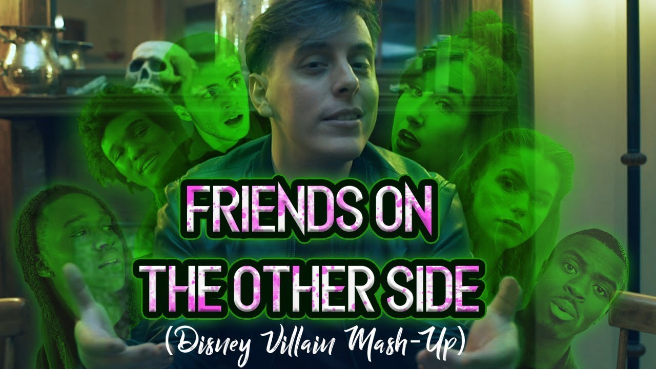 Friends On the Other Side - Disney Villain Mash-Up | Thomas Sanders