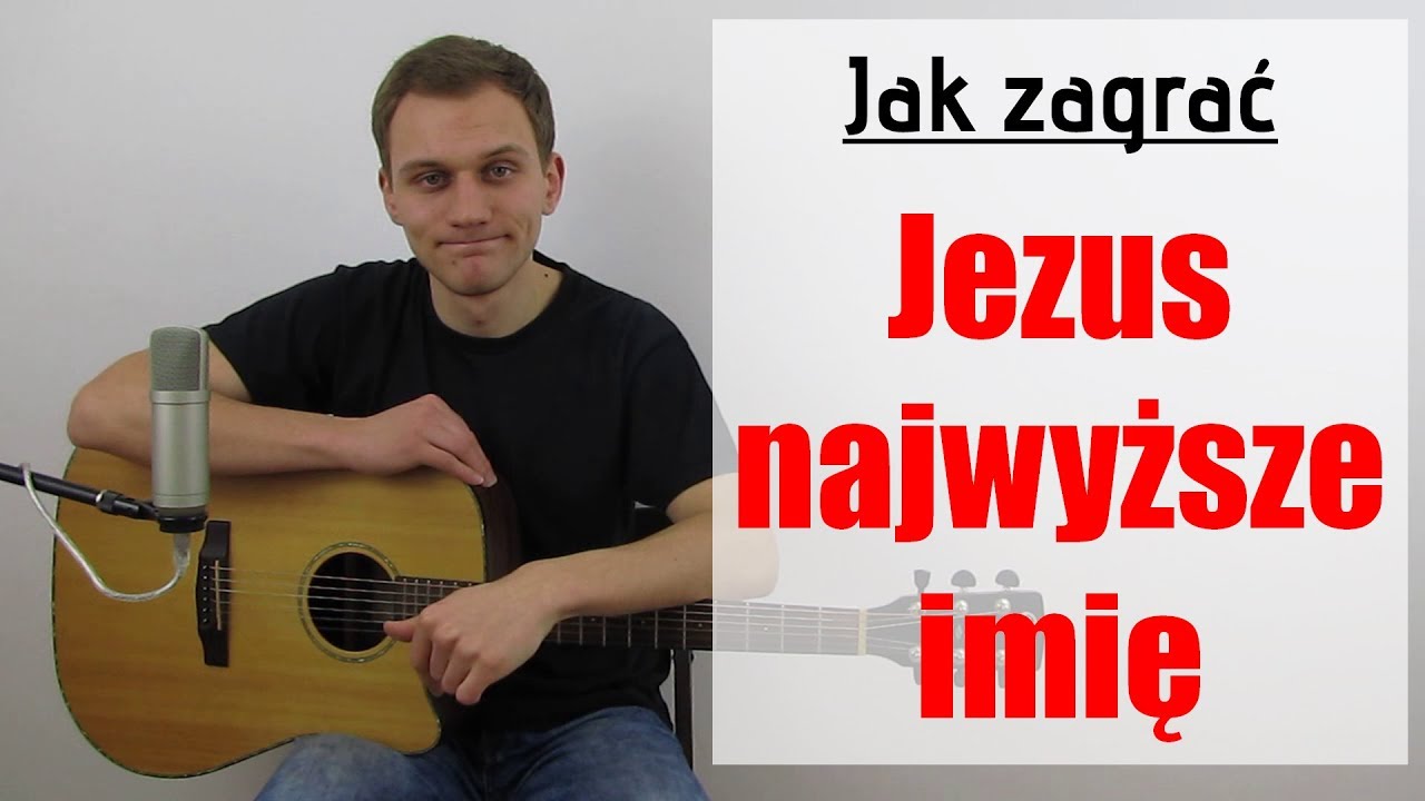 #128 Jak zagrać na gitarze Jezus najwyższe imię - JakZagrac.pl