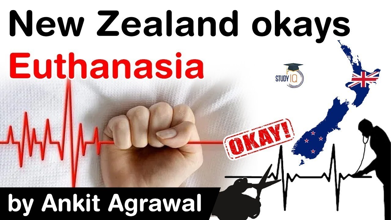 What is Euthanasia? New Zealand approves Euthanasia for terminally ill people #UPSC #IAS