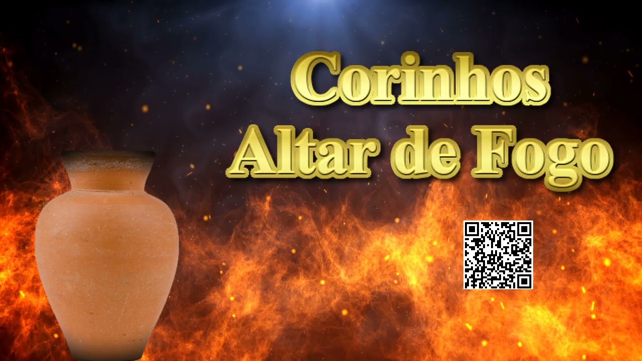 CORINHOS PENTECOSTAIS ALTAR DE FOGO, LOUVORES MANTO FOGO PURO, TERRA DE MISTÉRIO, TOCHA VIVA.