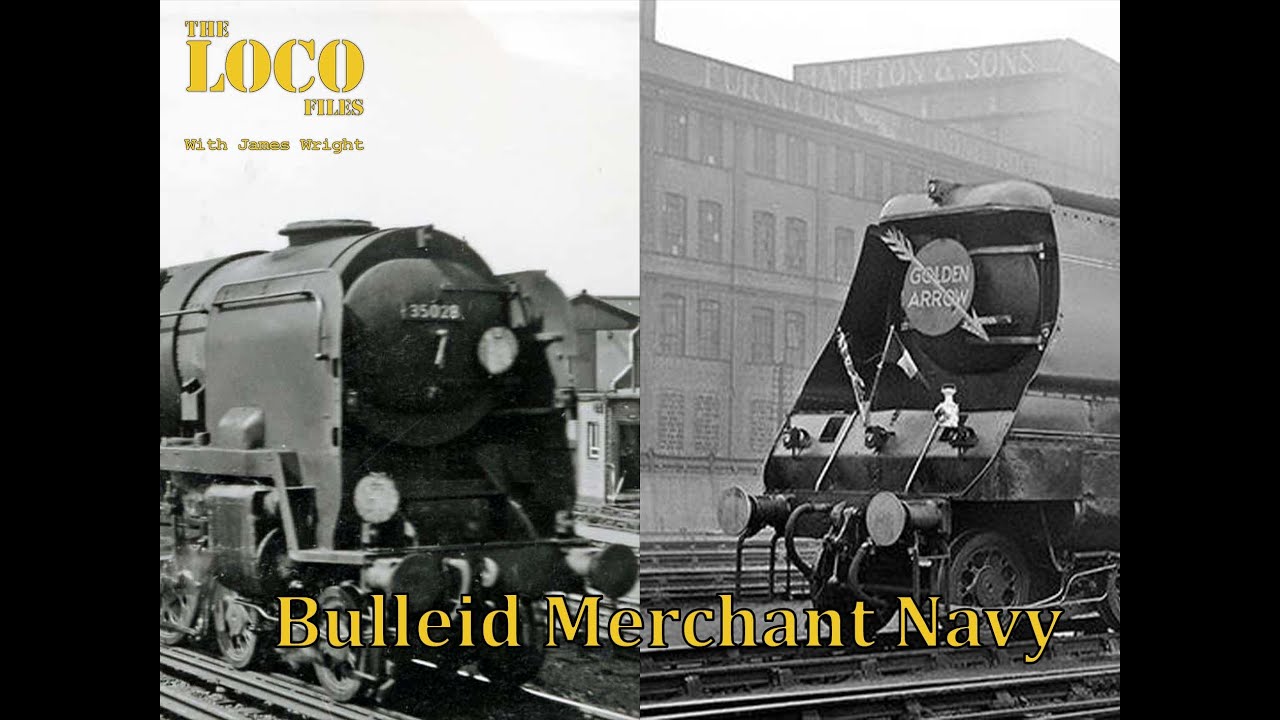 The Loco Files Episode 12 - Bulleid Merchant Navy